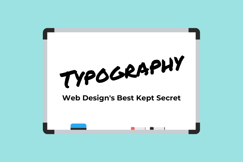 Graphic of whiteboard with title "Typography: Web Design’s Best Kept Secret"